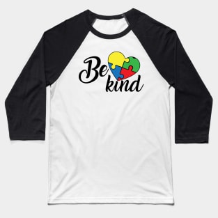 Be Kind, Motivation, Cool, Support, Autism Awareness Day, Mom of a Warrior autistic, Autism advocacy Baseball T-Shirt